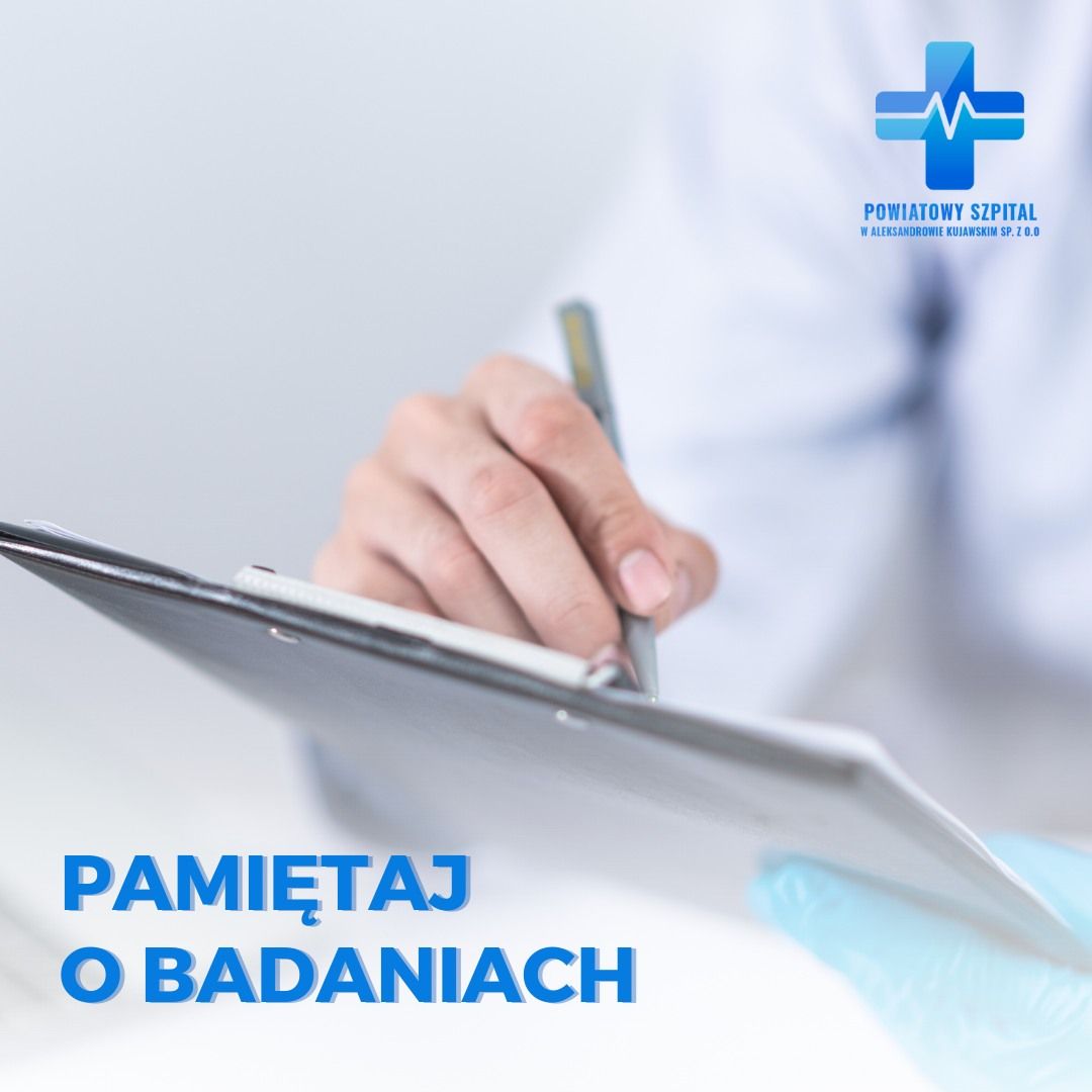 Pamiętaj o badaniach